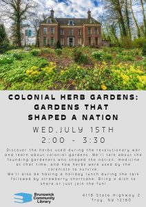 Colonial Herb Gardens: Gardens that Shaped a Nation Wed, July 15 2:00 - 3:30 Discover the herbs used during the revolutionary war and learn about colonial gardens. We'll talk about the founding gardeners who shaped the nation, medicine at that time, and how herbs were used by the colonists to survive. We'll also be having a holiday lunch during the talk followed by strawberry shortcake. Bring a dish to share or just join the fun! Image: old brick house with cottage garden